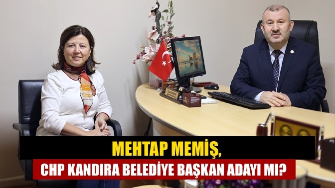 Mehtap Memiş, CHP Kandıra Belediye Başkan Adayı mı?