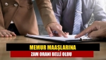 Memur maaşlarına zam oranı belli oldu