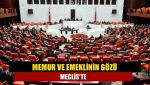 Memur ve emeklinin gözü Meclis'te