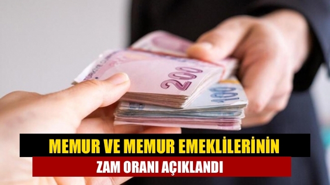 Memur ve memur emeklilerinin zam oranı açıklandı