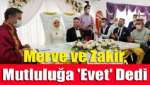 Merve ve Zakir, mutluluğa 'evet' dedi