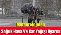 Meteorolojiden soğuk hava ve kar yağışı uyarısı