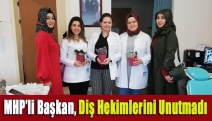 MHP’li Başkan, Diş Hekimlerini Unutmadı