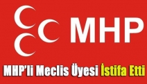 MHP’li meclis üyesi istifa etti