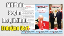 MHP’nin seçim broşüründe Erdoğan var!