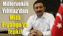 Milletvekili Yılmaz'dan Milli Piyango’ya tepki!