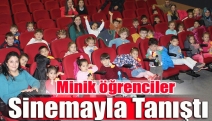 Minik öğrenciler sinemayla tanıştı