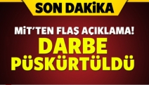 MİT: Darbe püskürtüldü