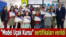 “Model Uçak Kursu” sertifikaları verildi