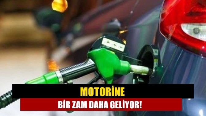 Motorine bir zam daha geliyor!