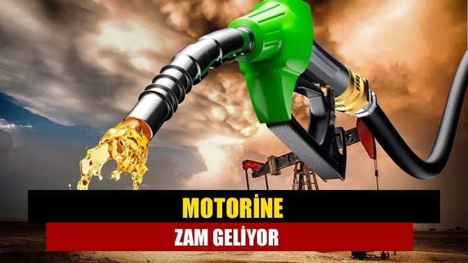 Motorine zam geliyor