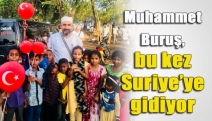 Muhammet Buruş, bu kez Suriye’ye gidiyor
