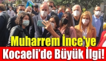 Muharrem İnce'ye Kocaeli’de büyük ilgi!