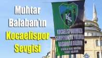 Muhtar Balaban’ın Kocaelispor sevgisi