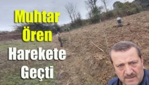 Muhtar Ören harekete geçti