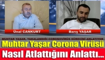 Muhtar Yaşar corona virüsü nasıl atlattığını anlattı...