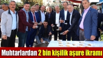 Muhtarlardan 2 bin kişilik aşure ikramı