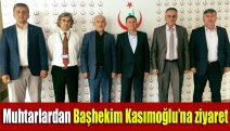 Muhtarlardan Başhekim Kasımoğlu’na ziyaret