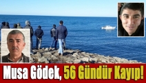 Musa Gödek, 56 gündür kayıp!