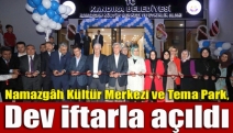 Namazgâh Kültür Merkezi ve Tema Park, dev iftarla açıldı