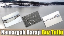 Namazgah Barajı buz tuttu