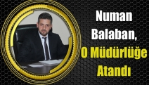 Numan Balaban, o müdürlüğe atandı