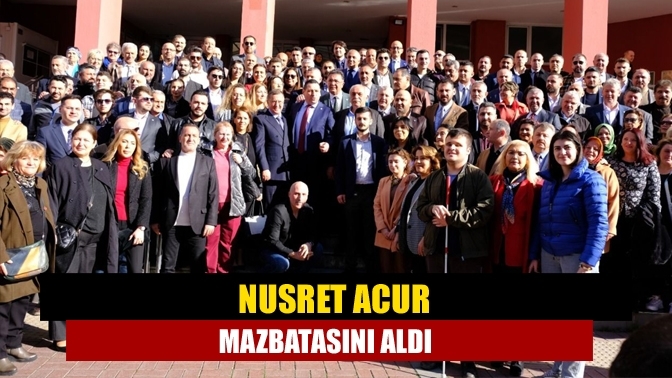 Nusret Acur mazbatasını aldı