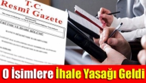 O İsimlere İhale Yasağı Geldi