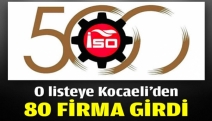 O listeye Kocaeli’den 80 firma girdi