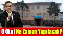 O okul ne zaman yapılacak?