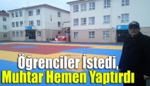 Öğrenciler istedi, muhtar hemen yaptırdı