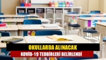 Okullarda alınacak Kovid-19 tedbirleri belirlendi