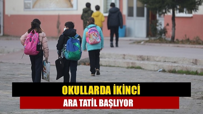 Okullarda ikinci ara tatil başlıyor