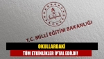 Okullardaki tüm etkinlikler iptal edildi!