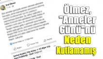 Ölmez, "Anneler Günü"nü Neden Kutlamamış