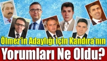 Ölmez’in adaylığı için Kandıra’nın yorumları ne oldu?