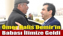 Ömer Halis Demir'in Babası İlimize Geldi