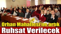 Orhan Mahallesi’ne artık ruhsat verilecek