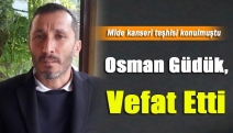 Osman Güdük, vefat etti