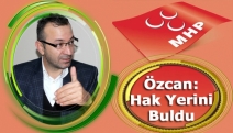 Özcan: Hak Yerini Buldu