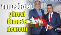 Özder, görevi Ölmez’e devretti