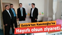 Öztürk’ten Kasımoğlu’na hayırlı olsun ziyareti