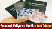 Pasaport, ehliyet ve kimlikte yeni dönem