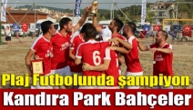 Plaj Futbolunda şampiyon Kandıra Park Bahçeler