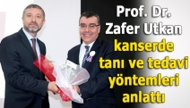 Prof. Dr. Zafer Utkan kanserde tanı ve tedavi yöntemleri anlattı