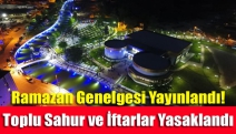 Ramazan Genelgesi Yayınlandı! Toplu Sahur ve İftarlar Yasaklandı