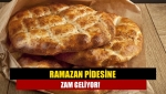 Ramazan pidesine zam geliyor!