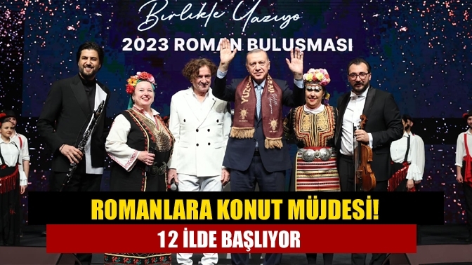 Romanlara konut müjdesi! 12 ilde başlıyor