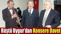 Rüştü Uygur’dan konsere davet