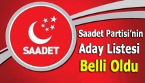 Saadet Partisi’nin aday listesi belli oldu